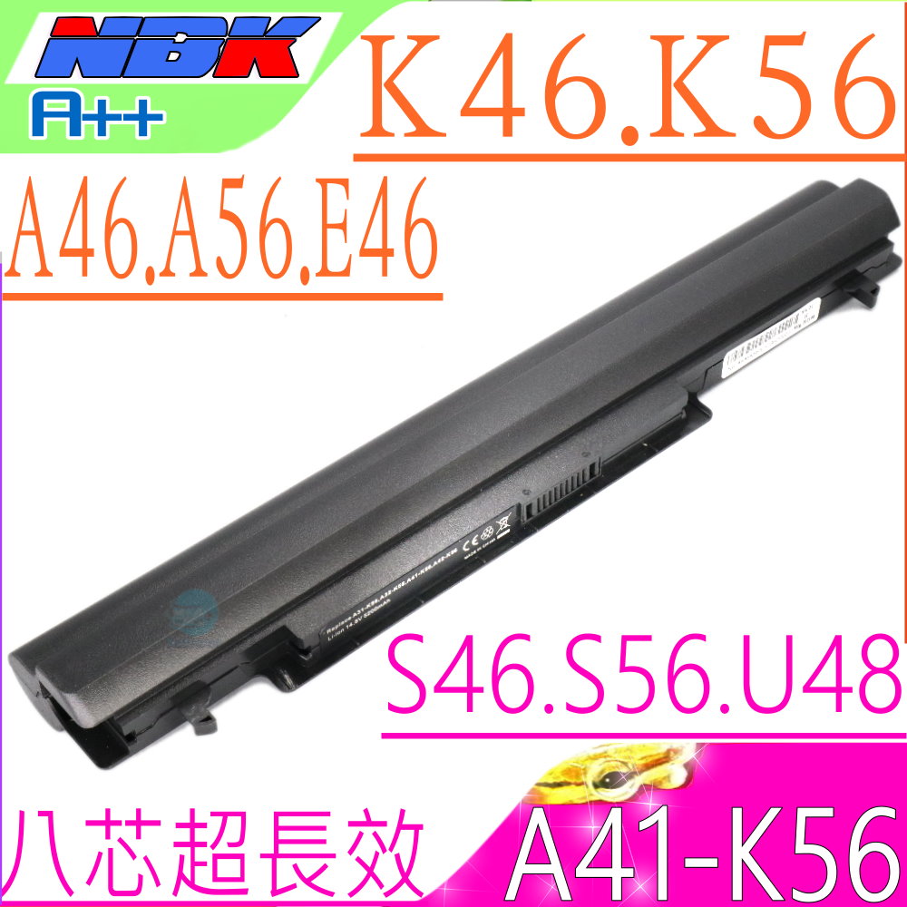 A41-K56 適用電池(超長效)   S46,S56,K46,K56, A46, A56, U48 U58,A46C,A46CB,A56,A56C K46C,K46CA,K46CB,R405,R505 R550,S40,S405,S405CA,S40,S505 R505C,R505CA,R505CB,R505CM S56C,S56CA,S56CB,U48C U48CA U48CB,U48CM U58C U58CA,U58CB,U58CM