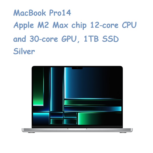 MacBook Pro14 Apple M2 Max chip 12‑core CPU and 30‑core GPU, 1TB SSD Silver