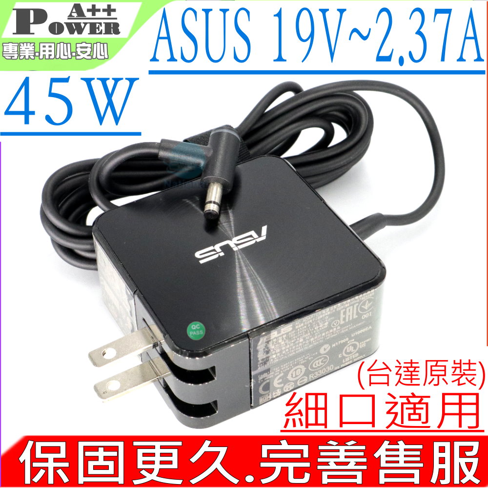 19V 2.37A 45W  (台達原裝)  X200LA X200MA X201 X201E X202 X441UV X705MB X541 X541UN X202E UX21A UX31A UX32A UX32VD UX42A S200 S300 X200 TX201 UX21H UX31L UX31LA TAICHI UX305FA 太極系列 X302 X302LA X302LJ X302L X102B F102BA X200CA X200LA UX301L