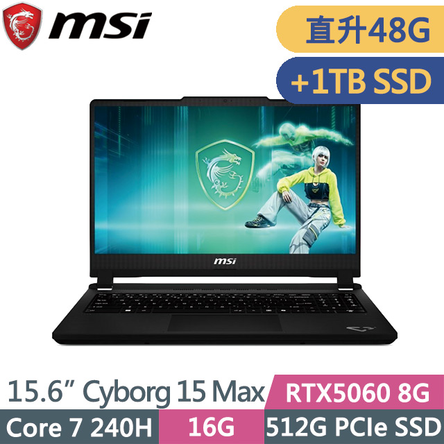 MSI 微星 Cyborg 15 Max C2WF-007TW (Core 7-240H/16G+32G/512G+1TB SSD/RTX5060 8G/15.6吋FHD/W11)特仕