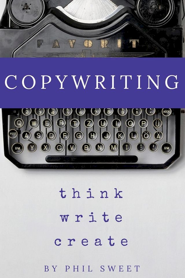 Copywriting: Think Write Create