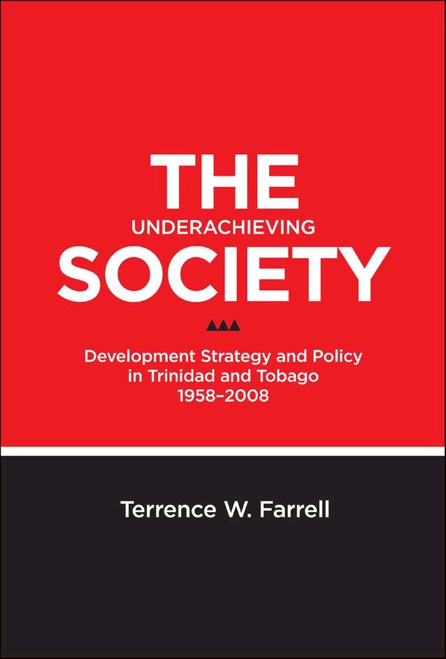 Kobo The Underachieving Society: Development Strategy and Policy in Trinidad and Tobago, 1958-200