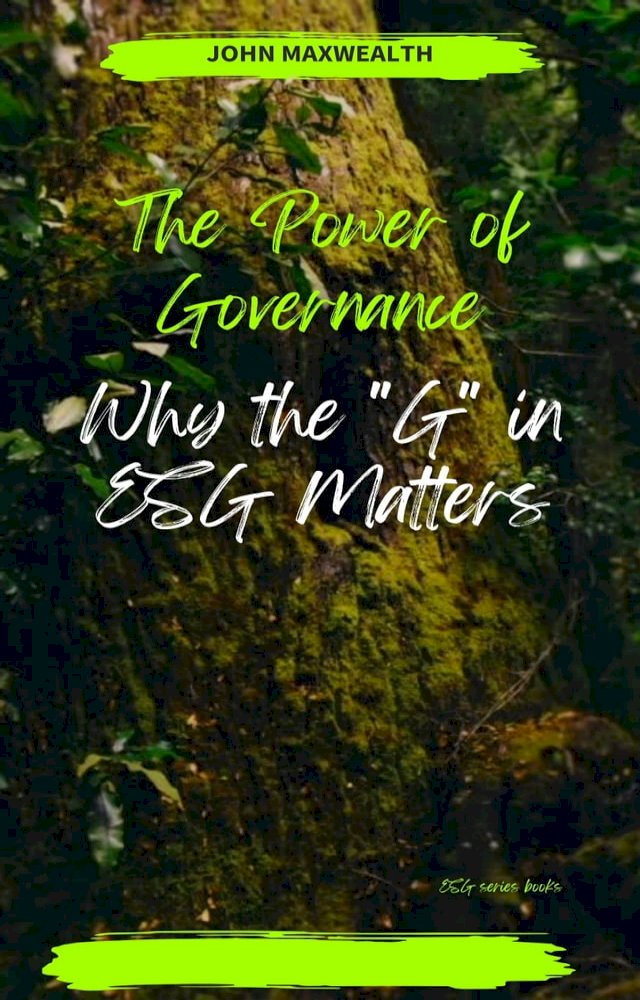 The Power of Governance - Why the G in ESG Matters