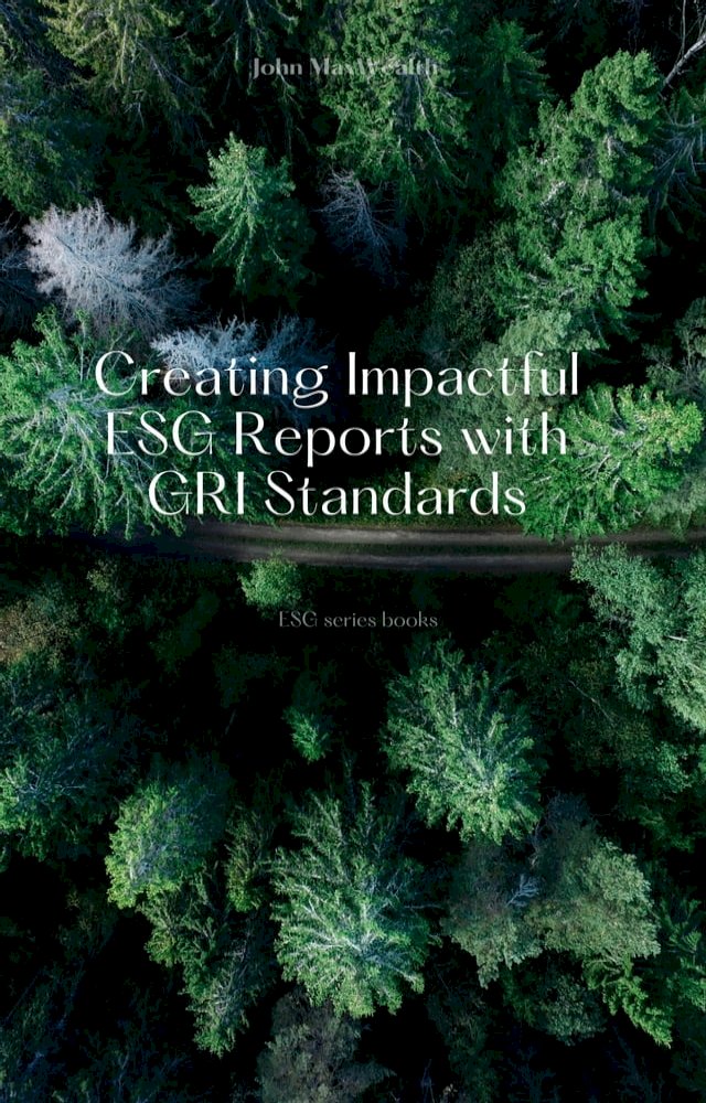 Creating Impactful ESG Reports with GRI Standards