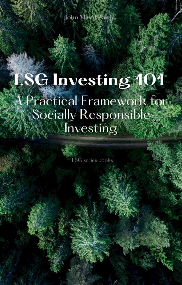 ESG Investing 101 - A Practical Framework for Socially Responsible Investing