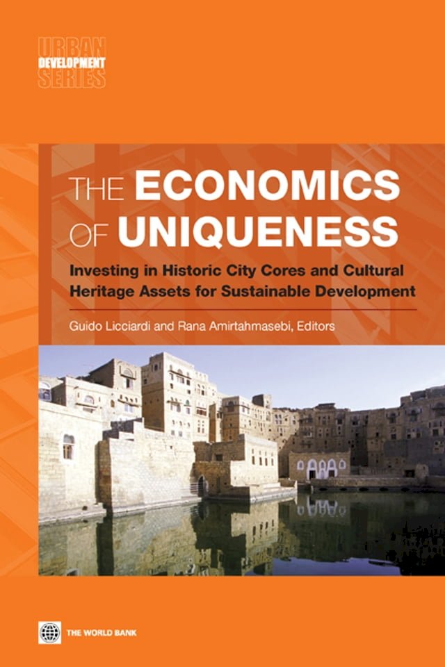 The Economics of Uniqueness: Investing in Historic City Cores and Cultural Heritage Assets f