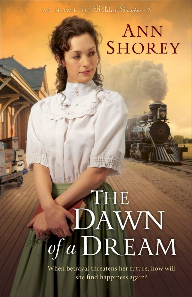 Dawn of a Dream, The (At Home in Beldon Grove Book #3)