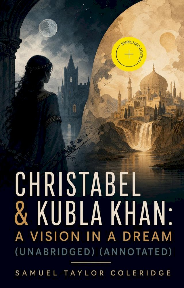 Christabel & Kubla Khan: A Vision in a Dream (Unabridged) (Annotated)