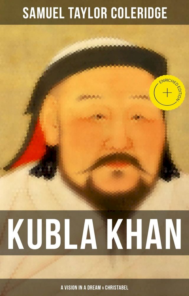 Kubla Khan: A Vision in a Dream & Christabel