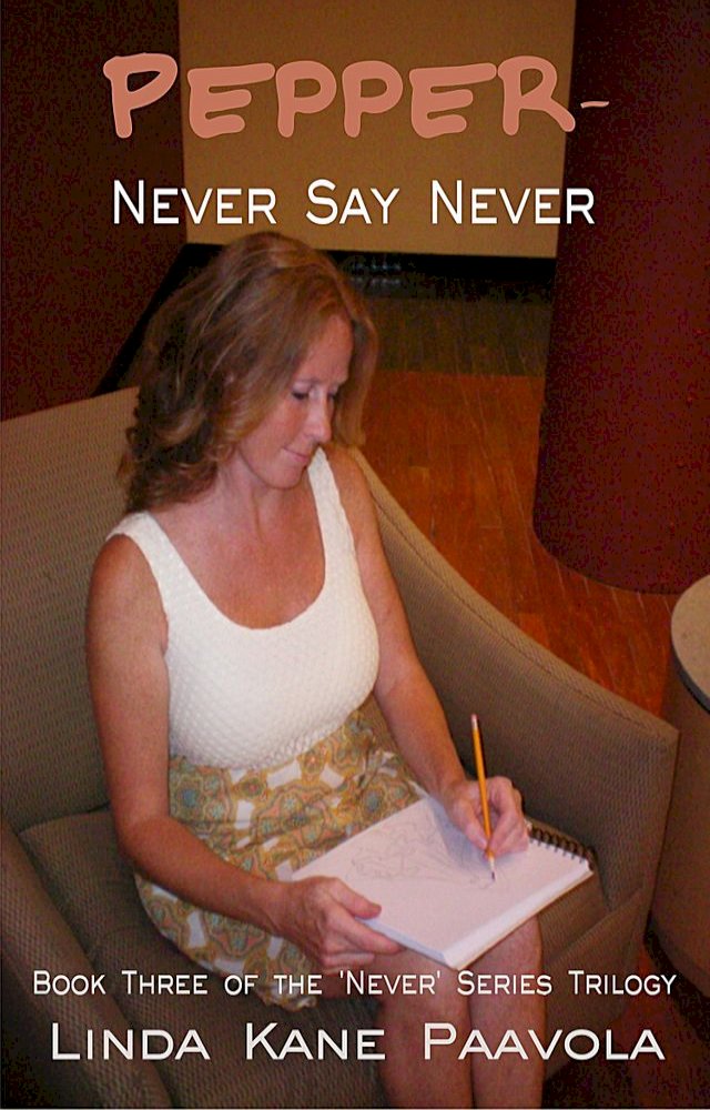 Pepper - Never Say Never: Book Three of the 'Never' Trilogy