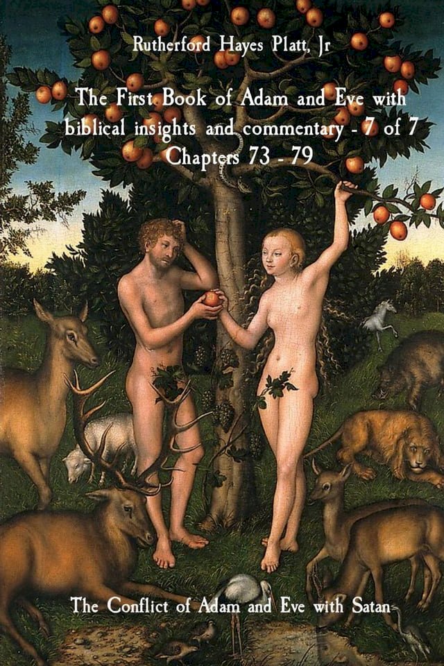 The First Book of Adam and Eve with biblical insights and commentary - 7 of 7 Chapters 73 - 
