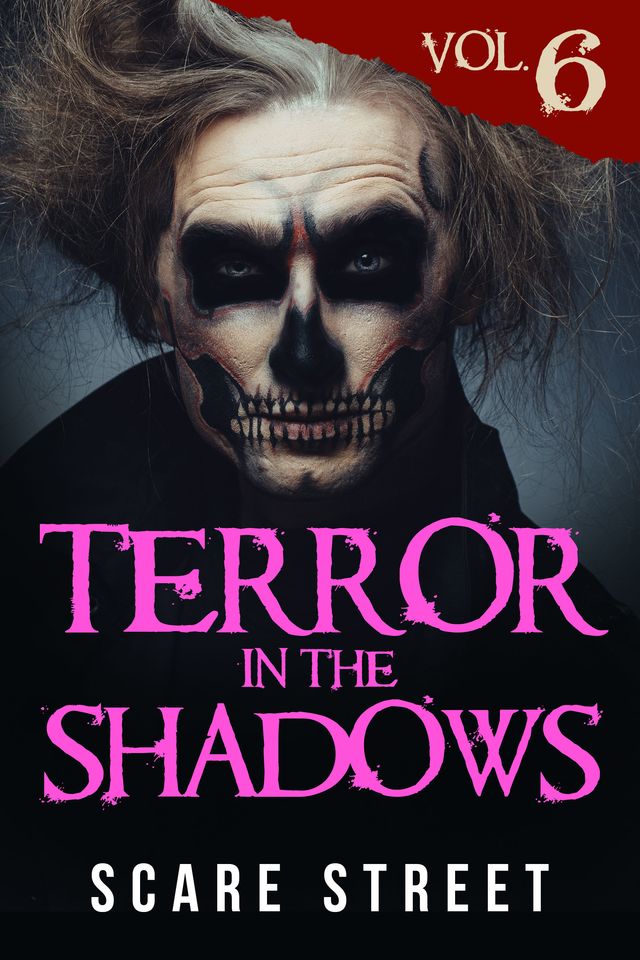Terror in the Shadows Vol. 6