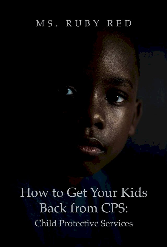How to Get Your Kids Back from CPS