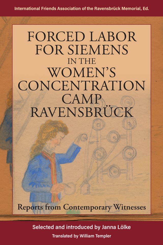 Forced Labor for Siemens in the Women’s Concentration Camp Ravensbrück
