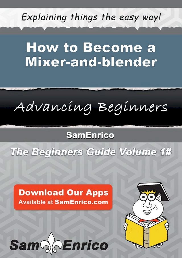 How to Become a Mixer-and-blender