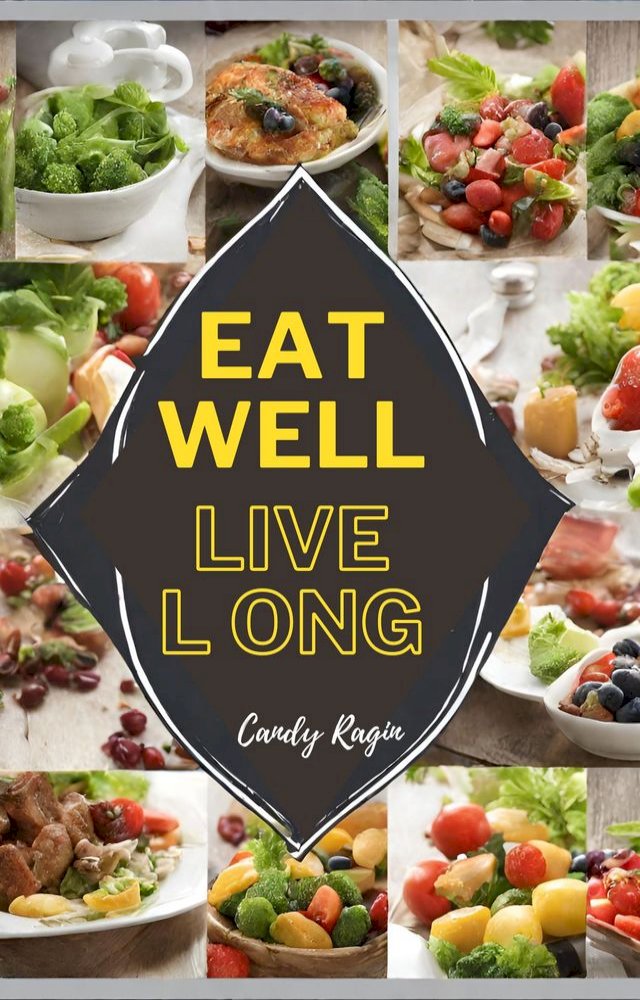 Eat Well Live Long