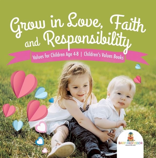 Grow in Love, Faith and Responsibility - Values for Children Age 4-8  Children's Values Boo