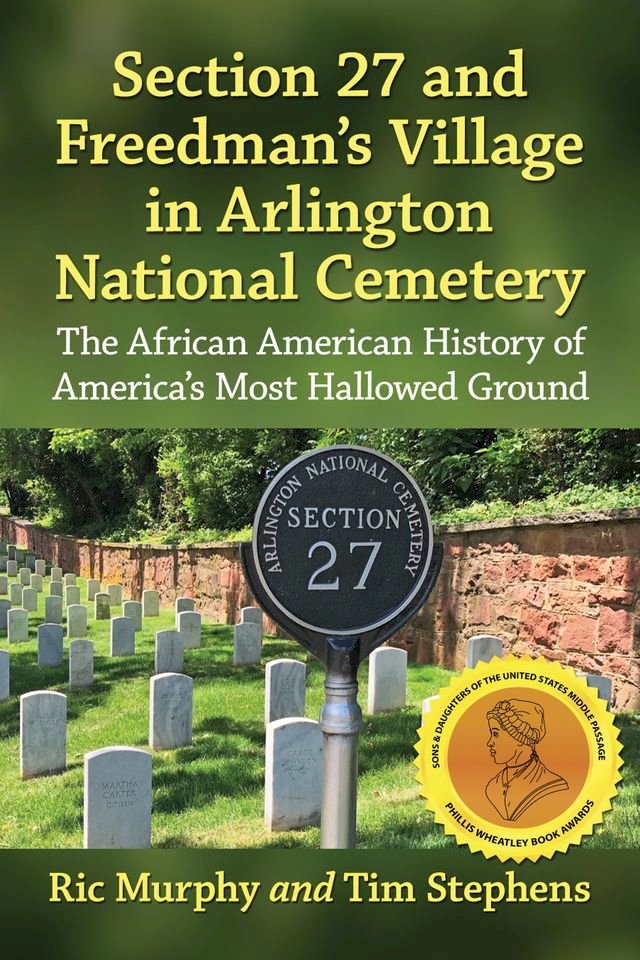 Kobo Section 27 and Freedman's Village in Arlington National Cemetery