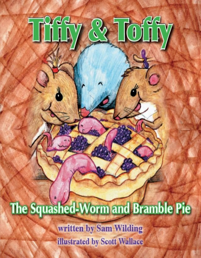 Tiffy and Toffy - The Squashed Worm and Bramble Pie
