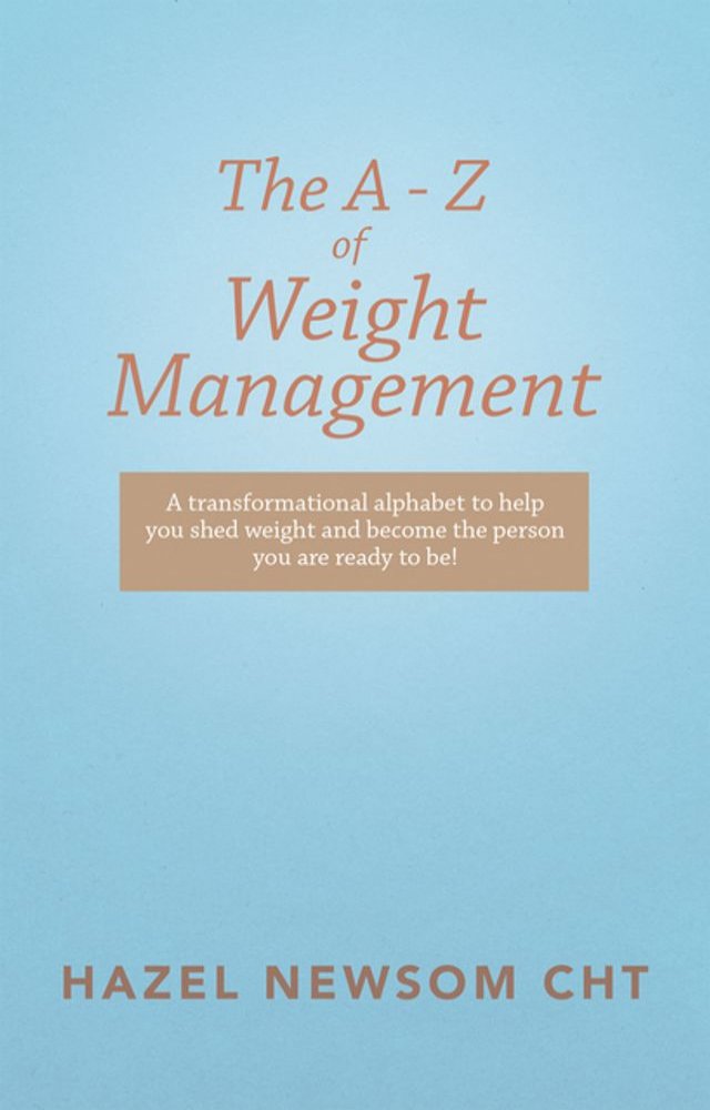 The a - Z of Weight Management