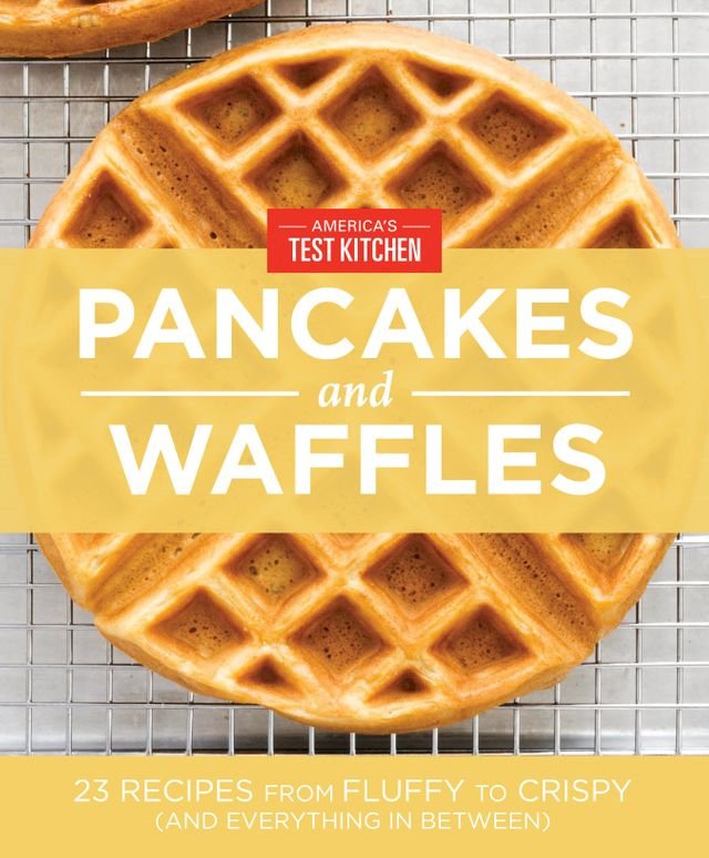 America's Test Kitchen Pancakes and Waffles