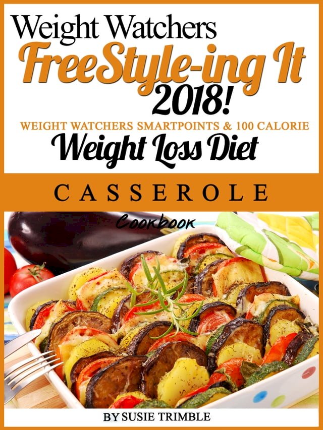 Weight Watchers FreeStyle-ing It 2018! Weight Watchers SmartPoints & 100 Calorie Weight Loss