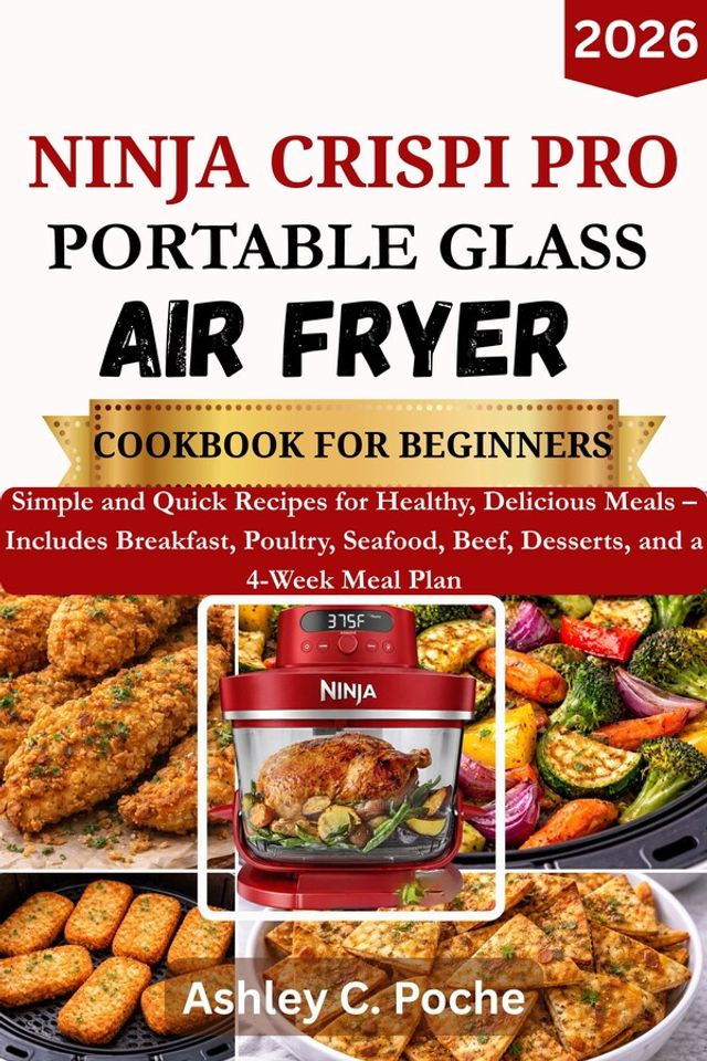 Ninja Crispi PRO Portable Glass Air Fryer Cookbook for Beginners 2026