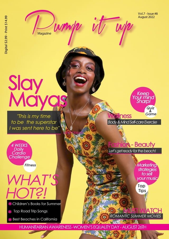 Pump it up Magazine - Vol.7 - Issue #8 - Slay Mayas delivers her good vibes and positive ene