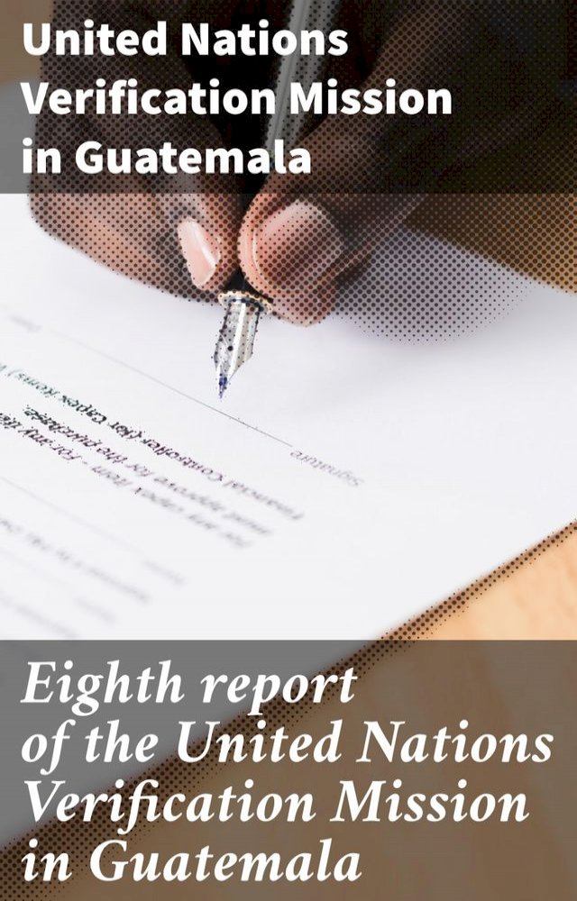 Eighth report of the United Nations Verification Mission in Guatemala