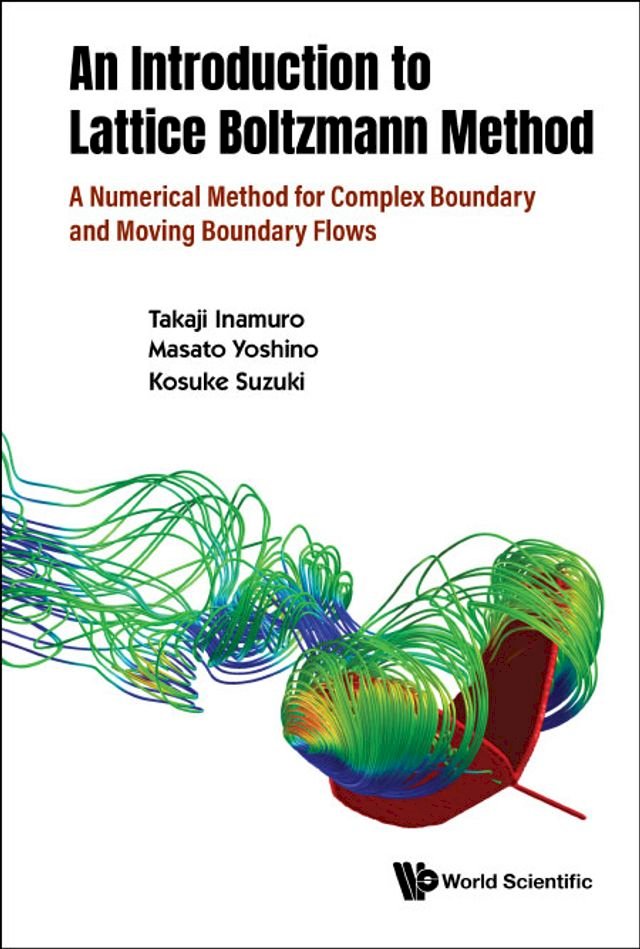 Kobo Introduction To The Lattice Boltzmann Method, An: A Numerical Method For Complex Boundary An