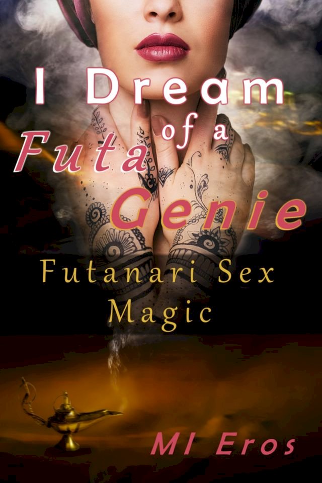 I Dream of a Futa Genie: Futanari Sex Magic