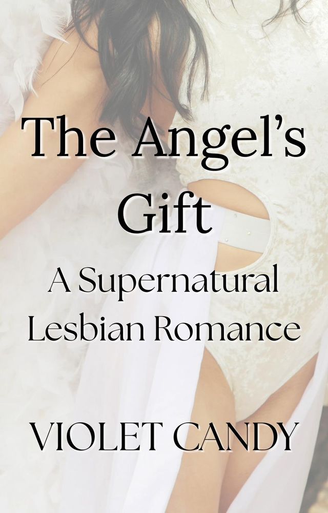 The Angel's Gift: A Supernatural Lesbian Romance