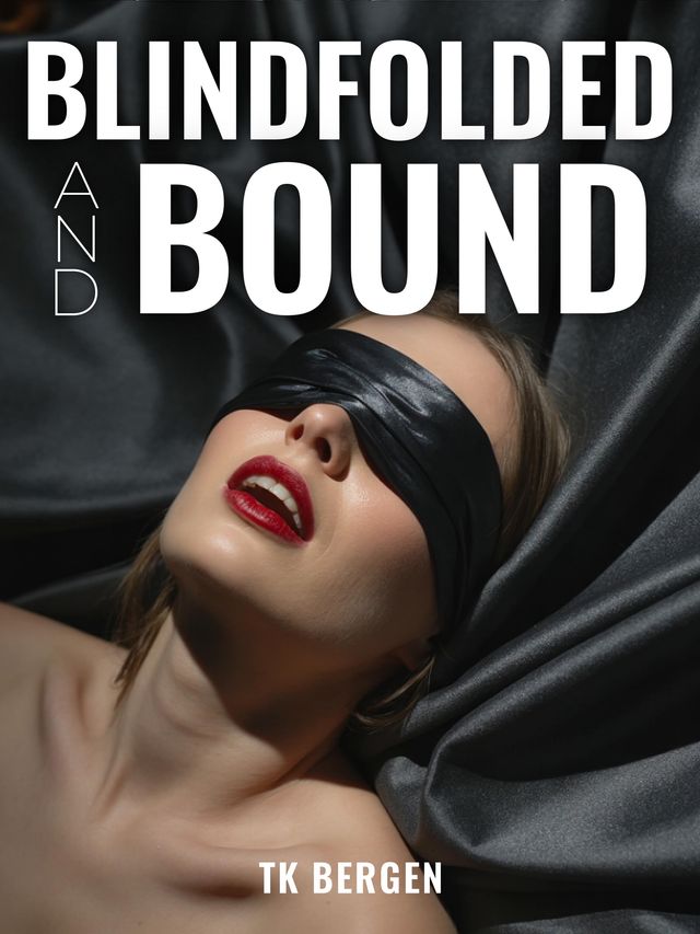 Blindfolded and Bound
