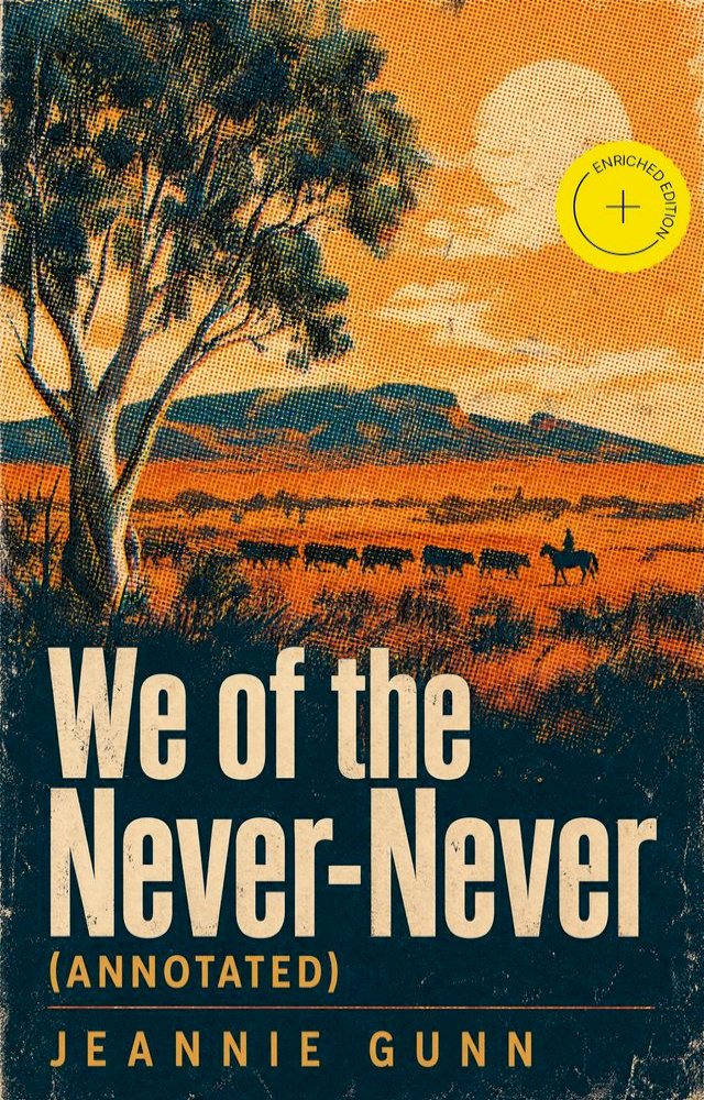 We of the Never-Never (Annotated)