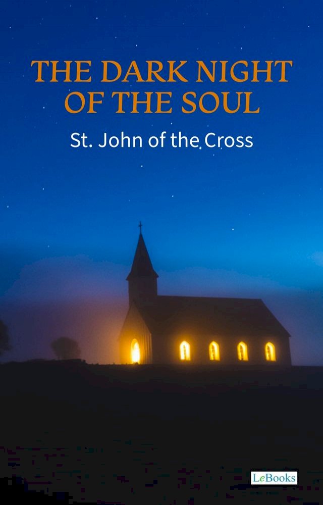 The Dark Night of the Soul - St. John of the Cross