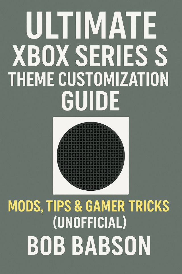 Ultimate Xbox Series S Theme Customization Guide: Mods, Tips & Gamer Tricks (Unofficial)