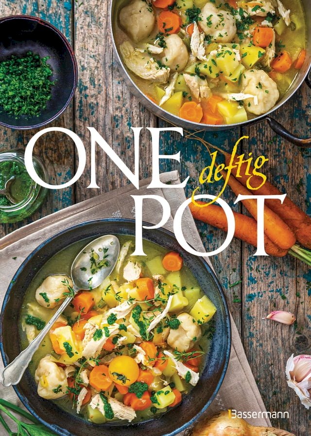One Pot deftig - Die besten Rezepte für Eintopfgerichte. Wenige Zutaten, einfache Zuber