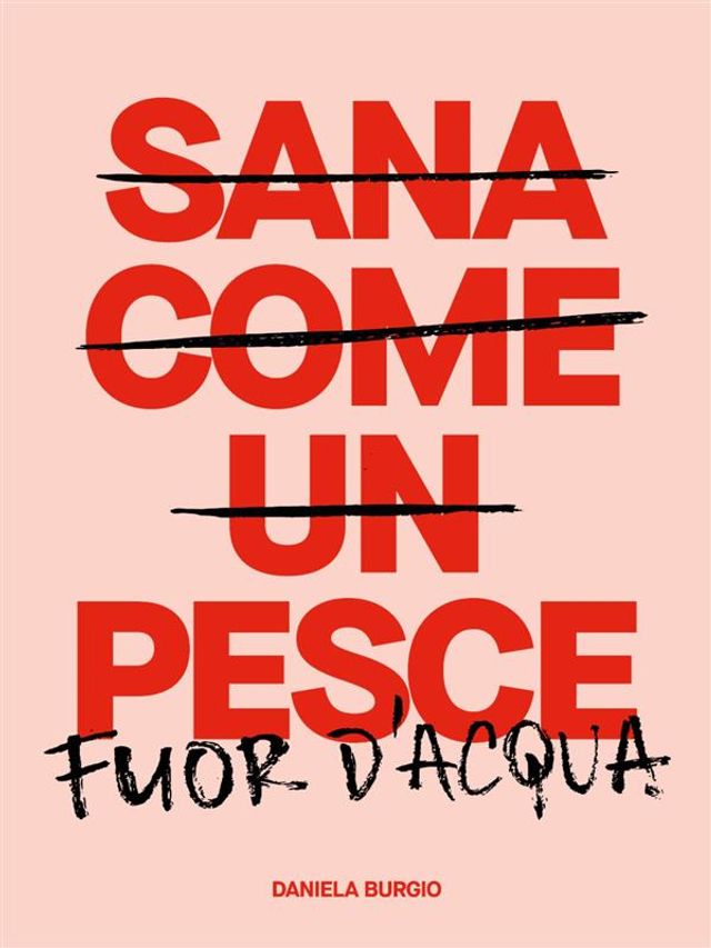 Sana Come Un Pesce Fuor D'acqua
