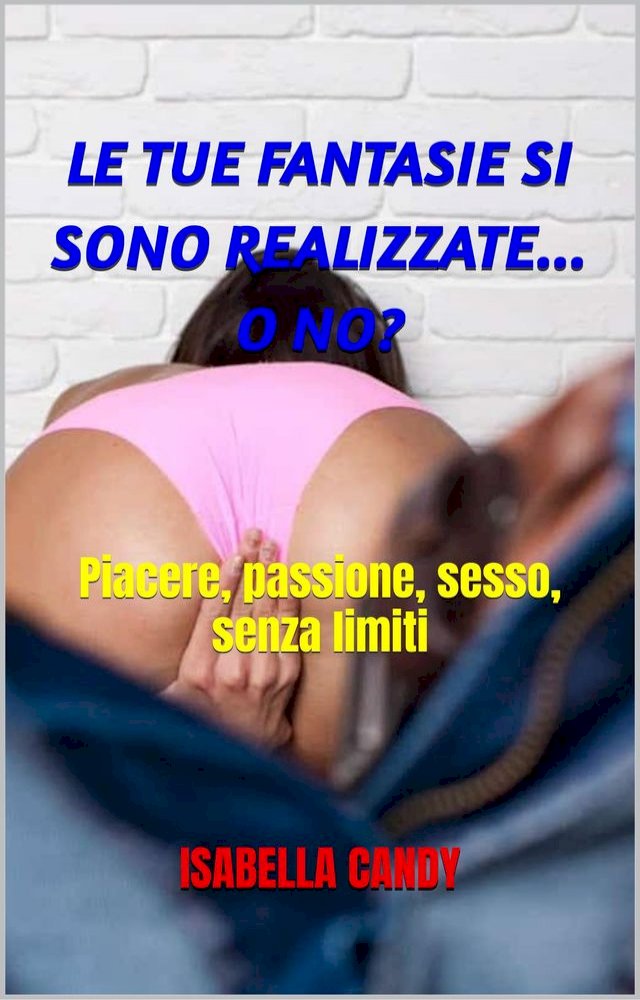 LE TUE FANTASIE SI SONO REALIZZATE... O NO?