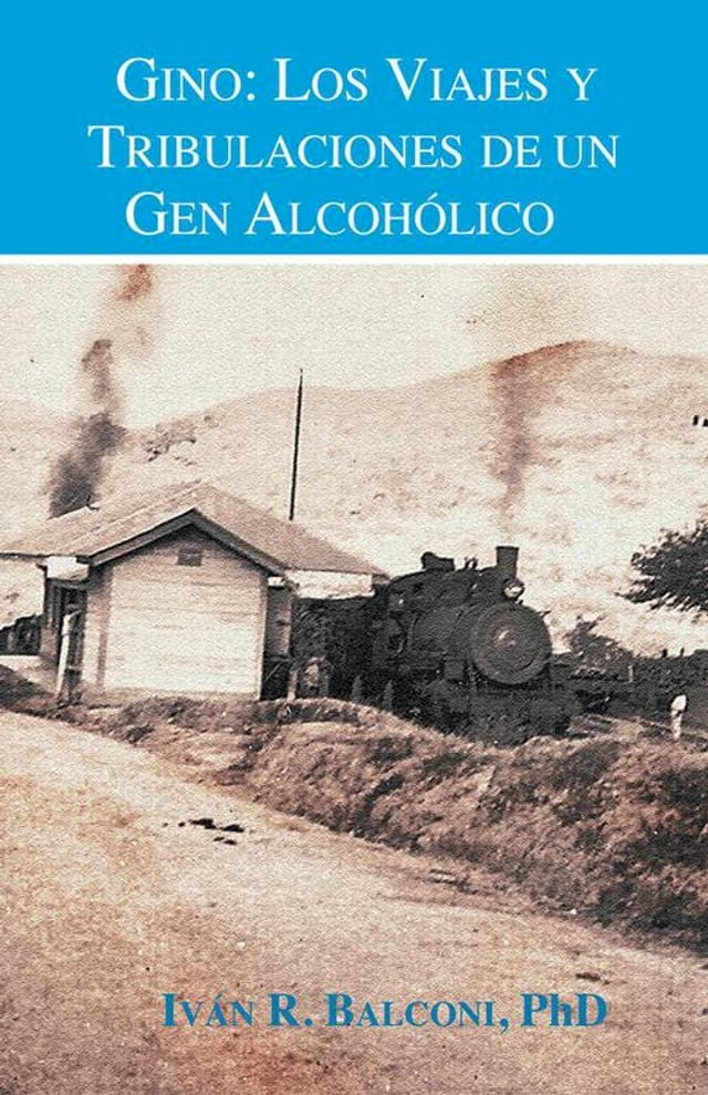 Gino: Los Viajes Y Tribulaciones De Un Gen Alcohólico