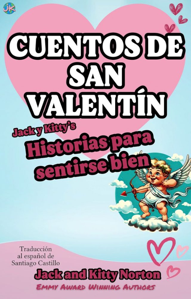 Jack y Kitty's Historias para sentirse bien: Cuentos de San Valentín