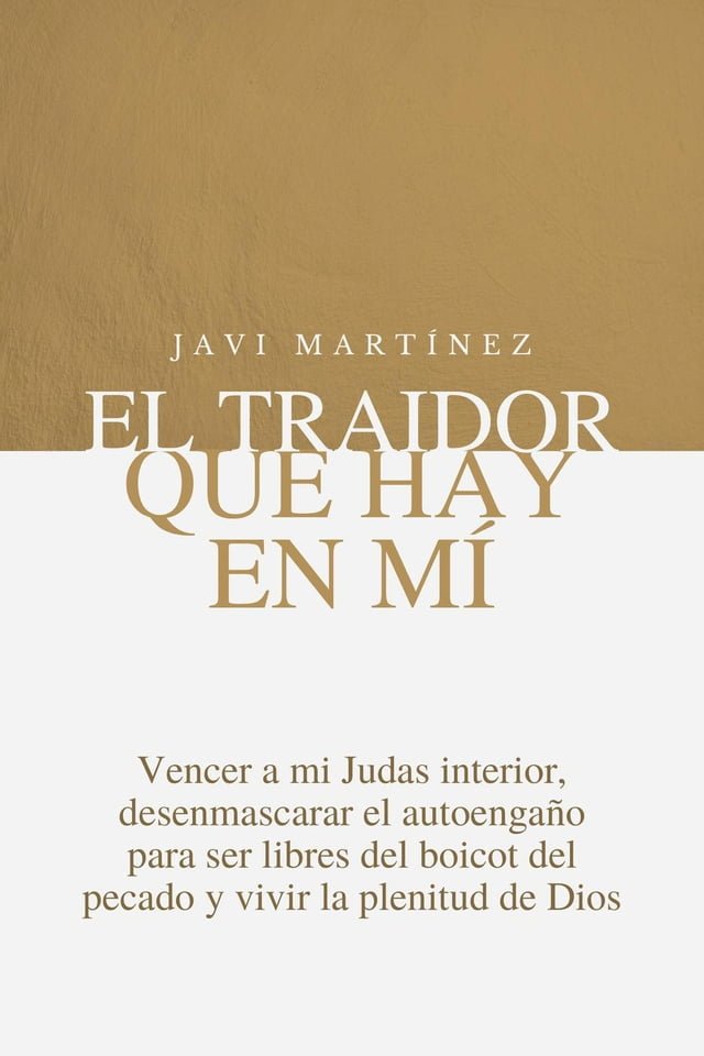 El traidor que hay en mí: Vencer a mi Judas interior, Desenmascarar el autoenga