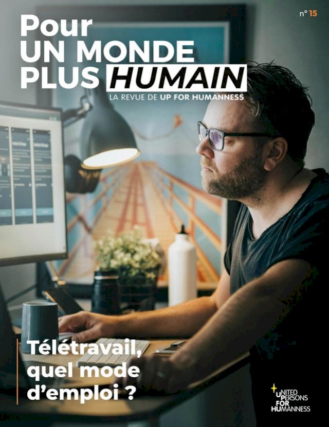Pour un monde plus humain #15 - Télétravail, quel mode d'emploi ?