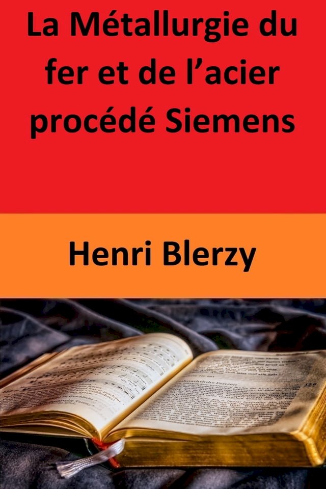 La Métallurgie du fer et de l’acier procédé Siemens