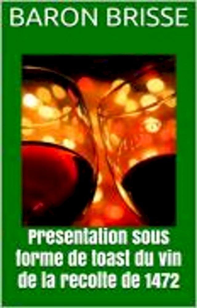 Presentation sous forme de toast du vin de la recolte de 1472