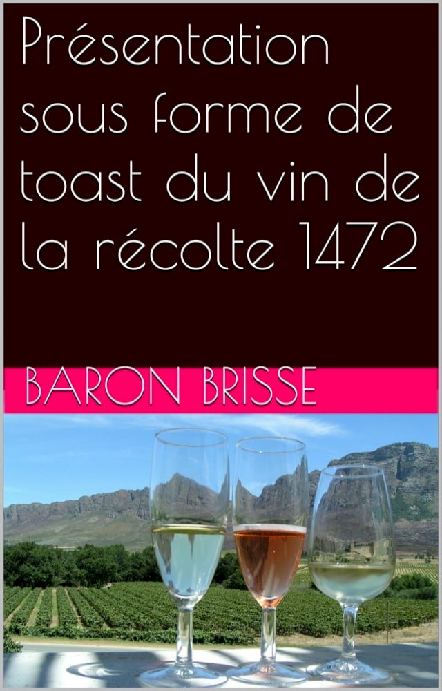 Présentation sous forme de toast du vin de la récolte 1472
