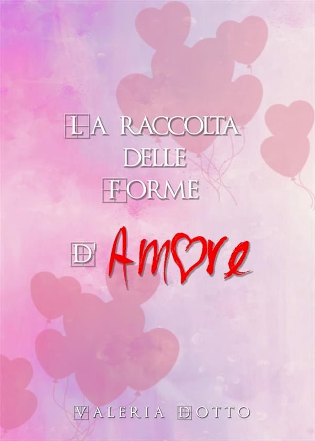 La raccolta delle Forme D'Amore
