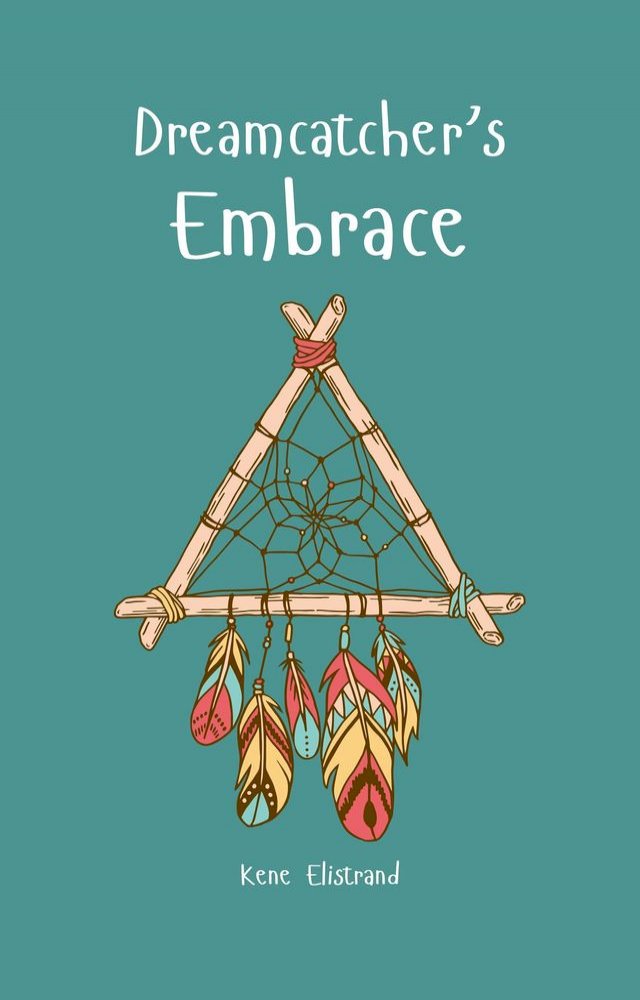 Dreamcatcher's Embrace