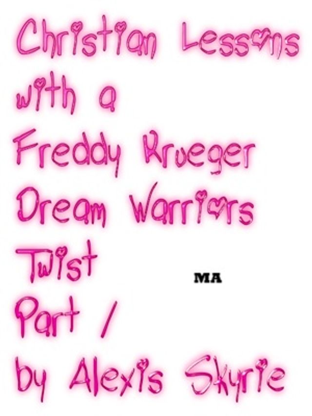 Christian Lessons with a Freddy Krueger Dream Warriors Twist Part 1