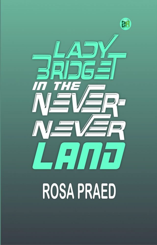 LADY BRIDGET IN THE NEVER-NEVER LAND